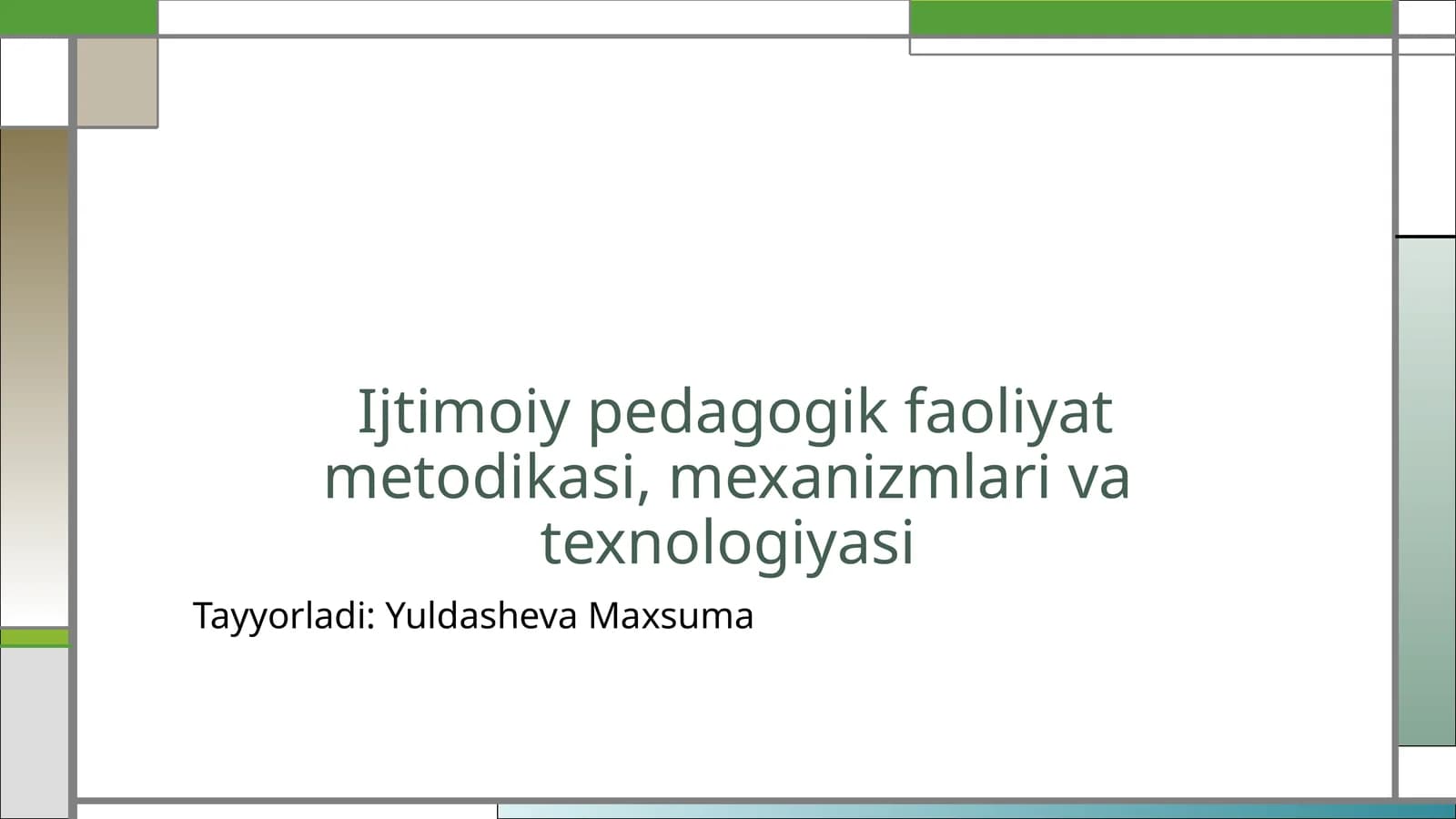 Ijtimoiy  pedagogik  faoliyat metodikasi, mexanizmlari va texnologiyasi