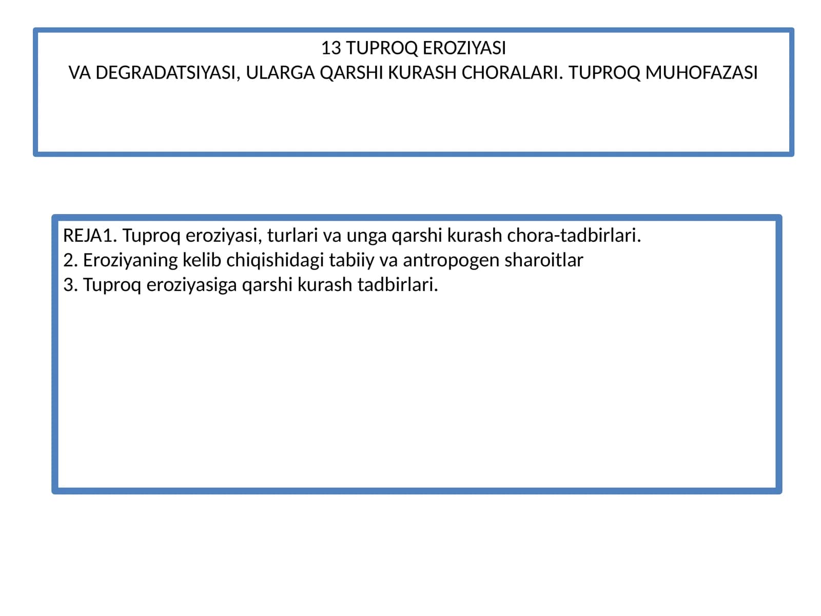 13 TUPROQ EROZIYASI VA DEGRADATSIYASI, ULARGA QARSHI KURASH CHORALARI
