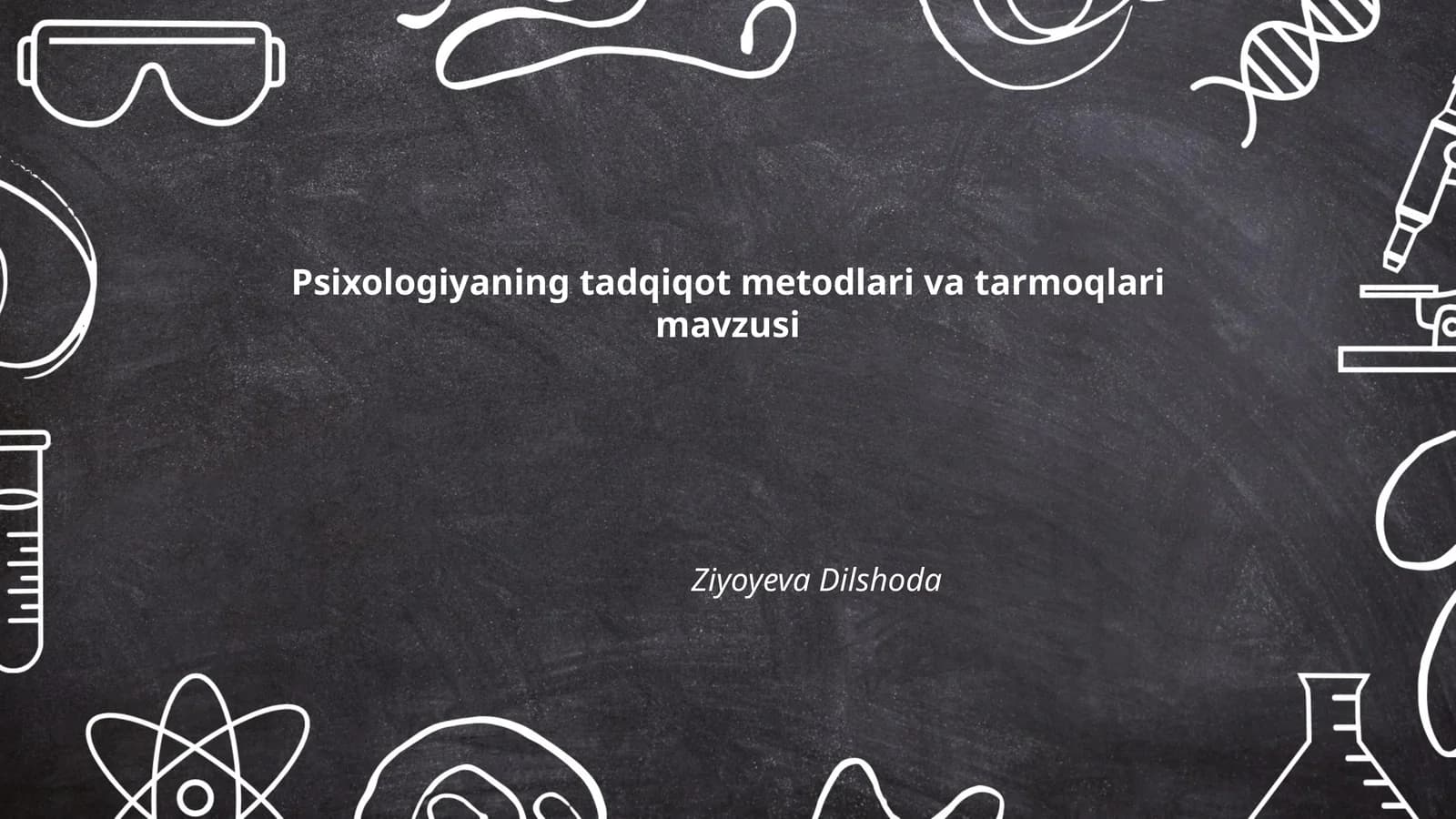 Psixologiyaning tadqiqot metodlari va tarmoqlari mavzusi