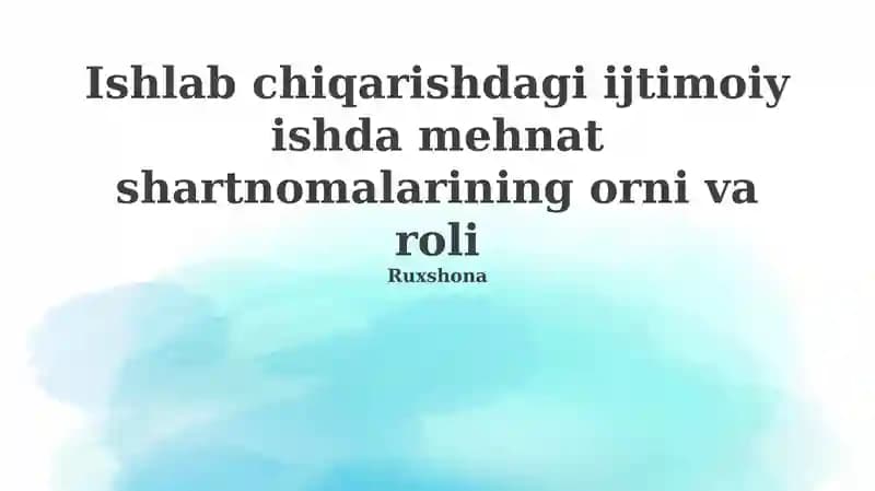 Mehnat shartnomasining mohiyati va zarurati