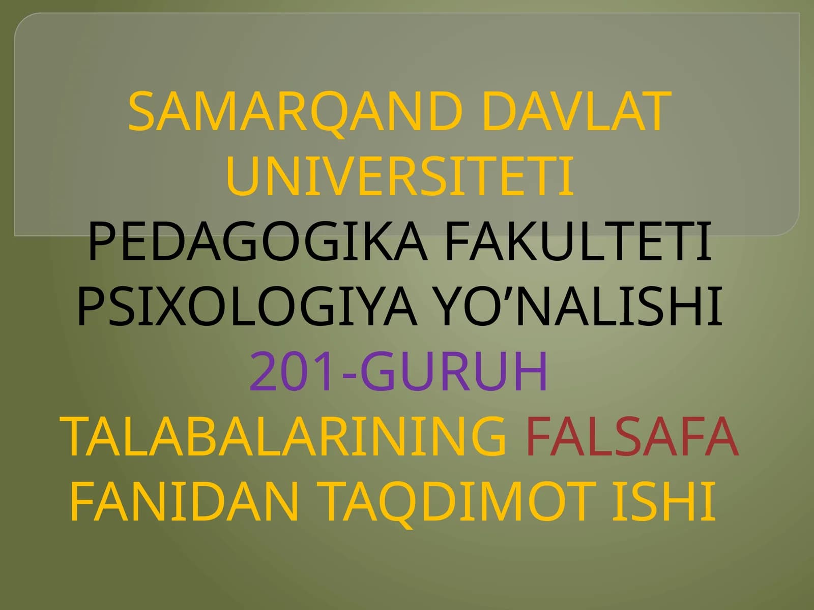 FALSAFA FANIDAN TAQDIMOT ISHI