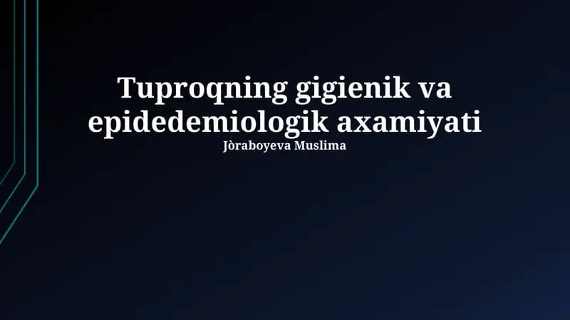 Tuproqning gigienik va epidedemiologik axamiyati