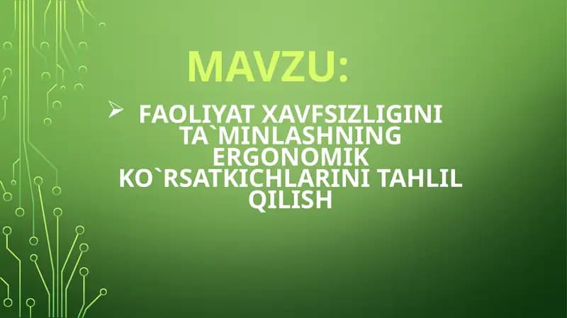Faoliyat xavfsizligini ta`minlashning ergonomik ko`rsatkichlarini tahlil qilish
