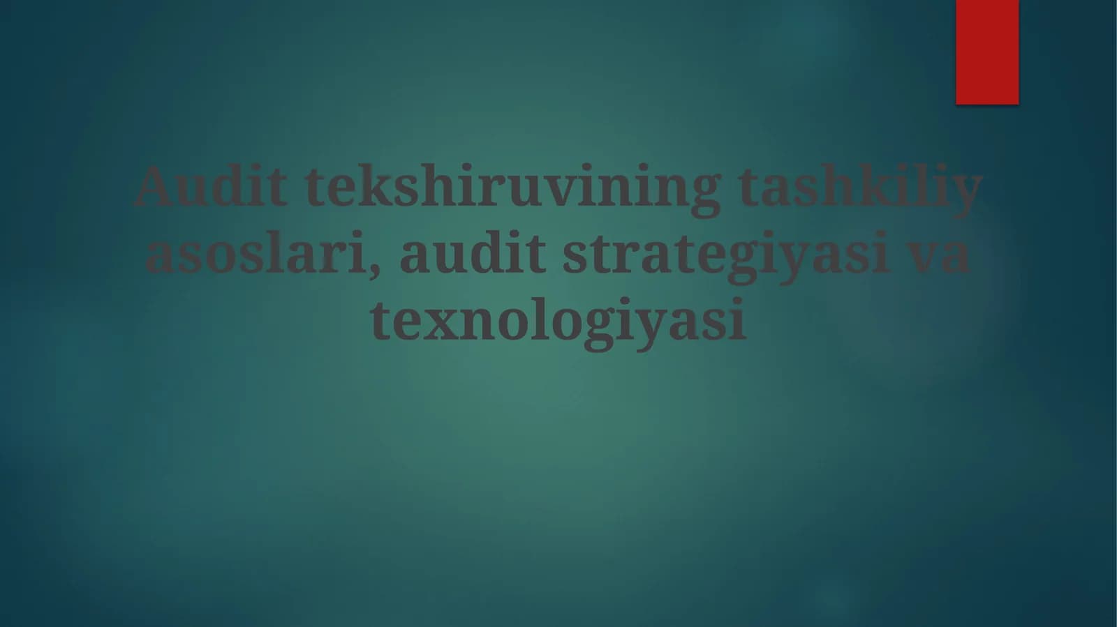 Audittekshiruvining tashkili asoslari, audit strategiyasi va texnologiyasi