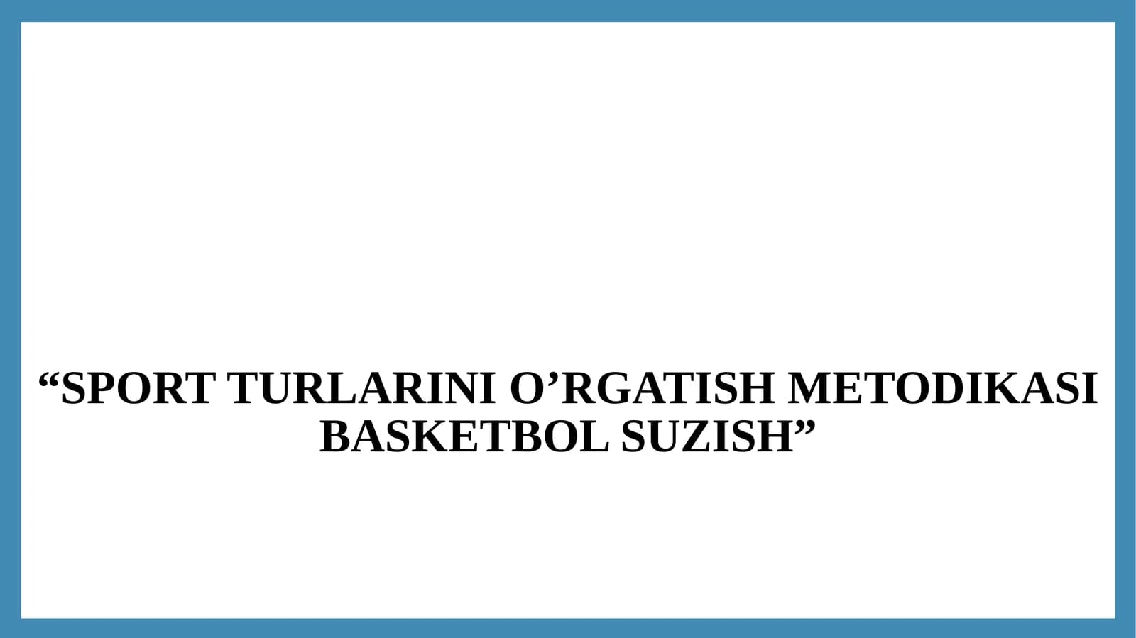 sportturlarini o'rgatish metodikasi basketbol suzish