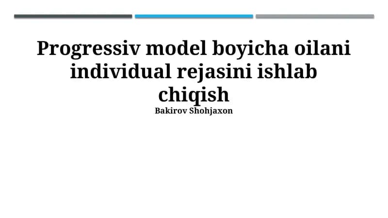 Progressiv model boyicha oilani individual rejasini ishlab chiqish