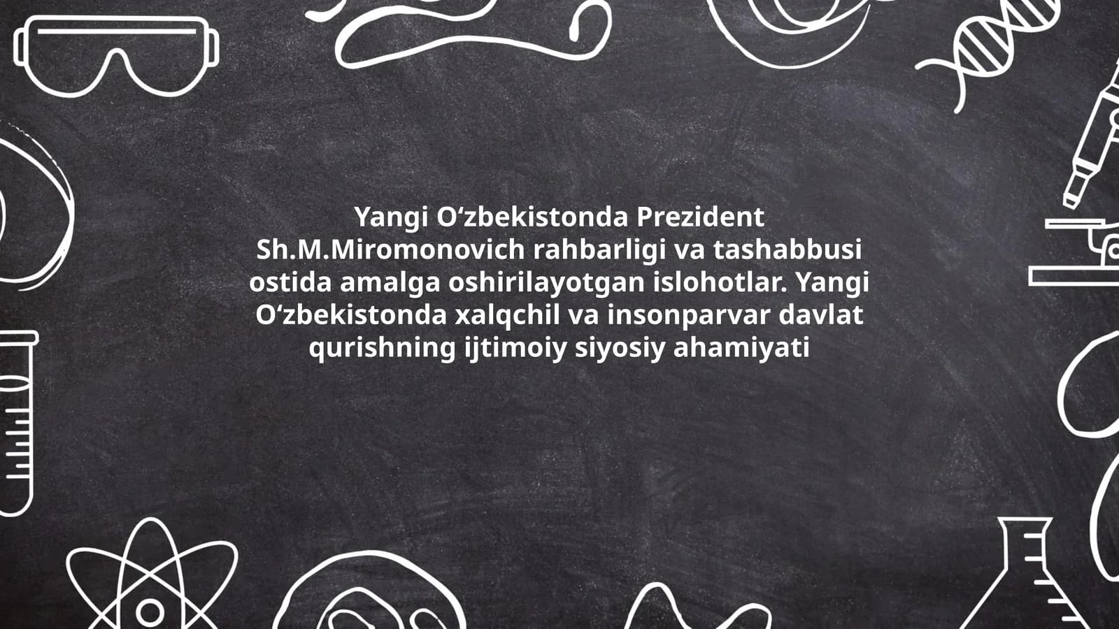 Yangi Oʻzbekistonda Prezident Sh.M.Miromonovich rahbarligi va tashabbusi ostida amalga oshirilayotgan islohotlar. Yangi Oʻzbekistonda xalqchil va insonparvar davlat qurishning ijtimoiy siyosiy ahamiyati