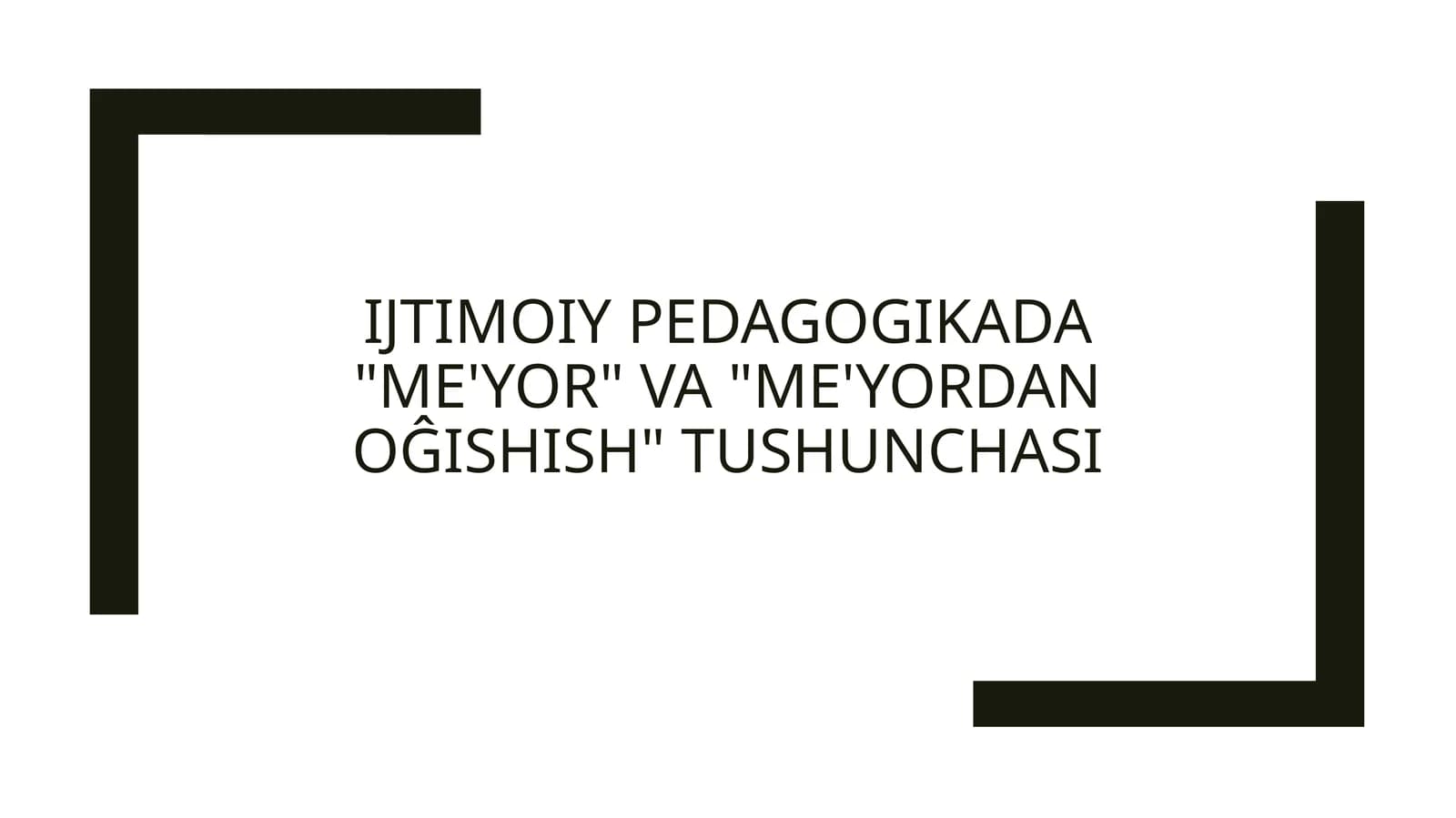 Ijtimoiypedagogikada"me'yor"va"me'yordanoĝishish"tushunchasi