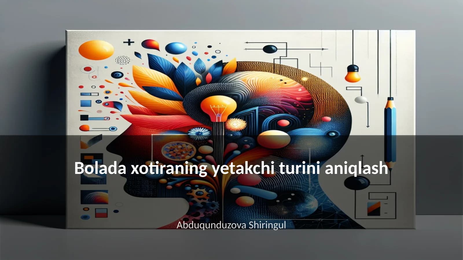Bolada xotiraning yetakchi turini aniqlash
