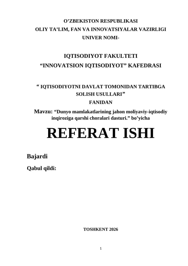 REFERAT ISHI IQTISODIYOTNI DAVLAT TOMONIDAN TARTIBGA SOLISH USULLARI” FANIDAN  Mavzu: “Dunyo mamlakatlarining jahon moliyaviy-iqtisodiy inqiroziga qarshi choralari dasturi.” bo’yicha