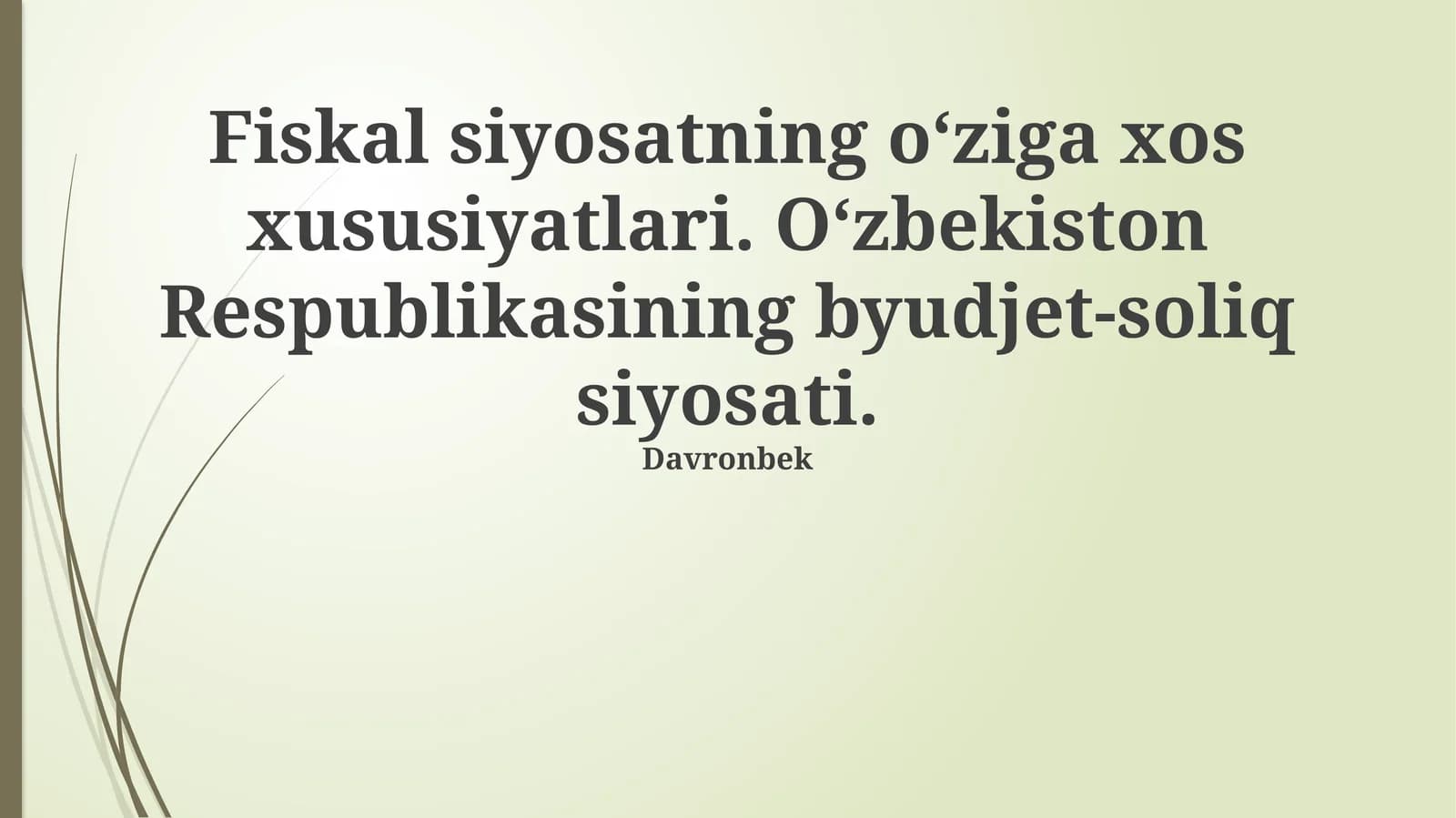 Fiskal siyosatning o‘ziga xos xususiyatlari. O‘zbekiston Respublikasining byudjet-soliq siyosati