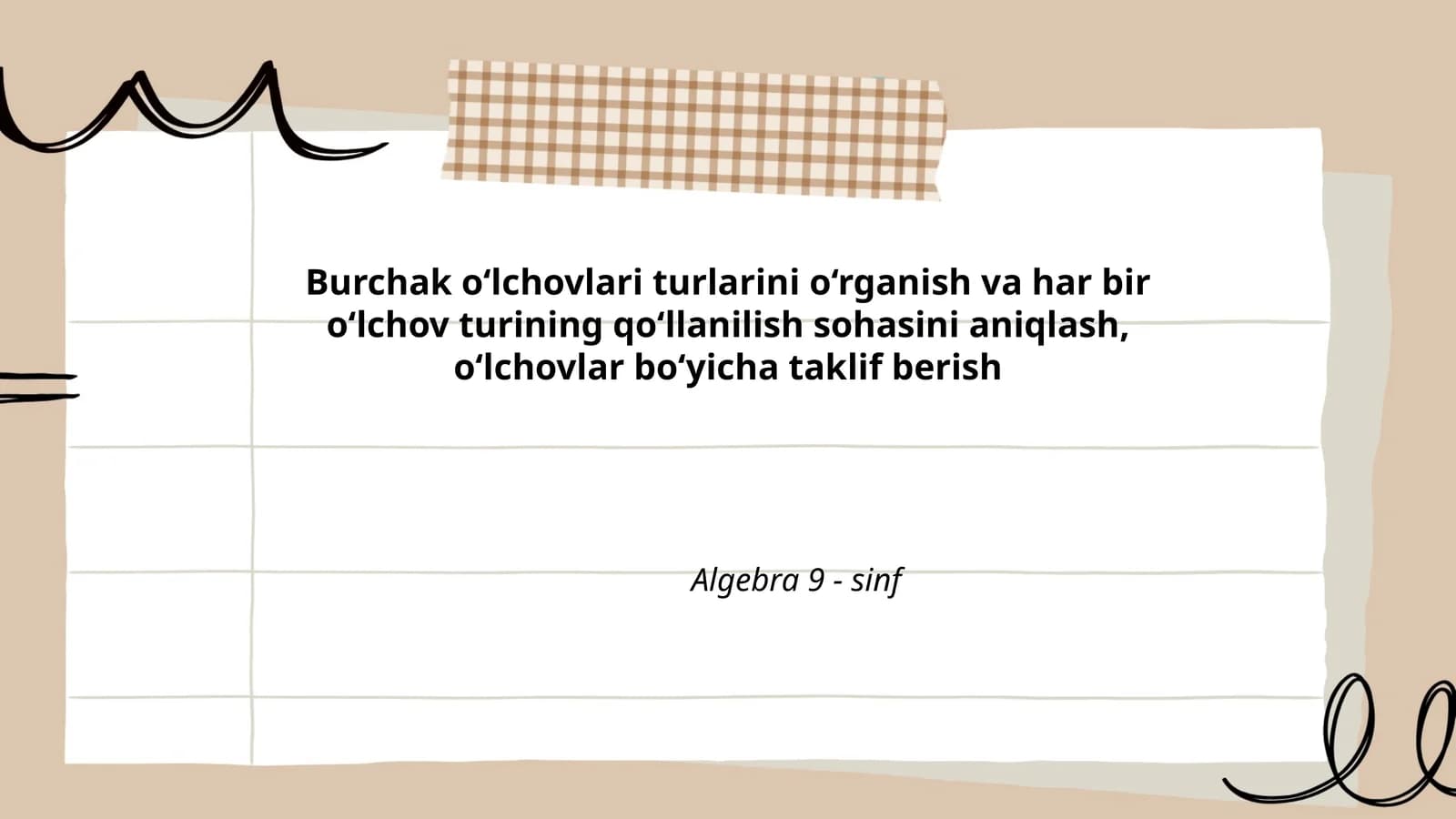 Burchak o‘lchovlari turlarini o‘rganish va har bir o‘lchov turining qo‘llanilish sohasini aniqlash