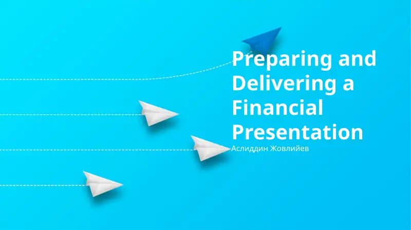 Preparing and Delivering a Financial Presentation