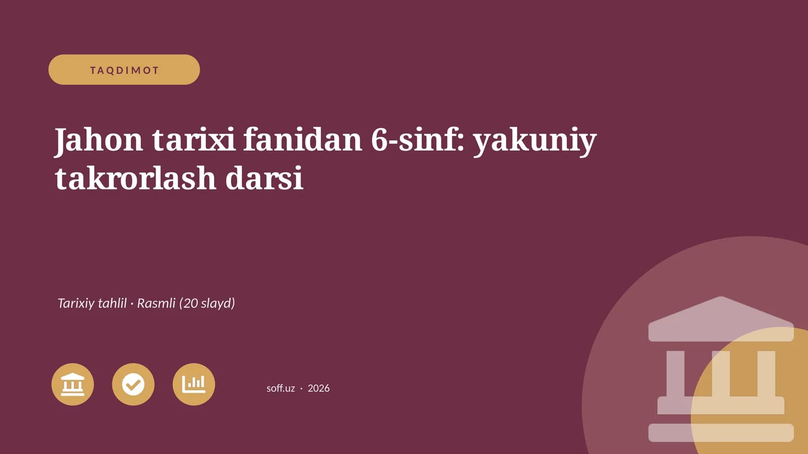 Jahon tarixi fanidan 6-sinf: yakuniy takrorlash darsi