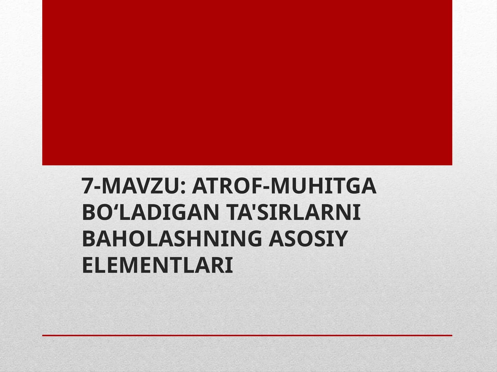 ATROF-MUHITGA BO‘LADIGAN TA'SIRLARNI BAHOLASHNING ASOSIY ELEMENTLARI