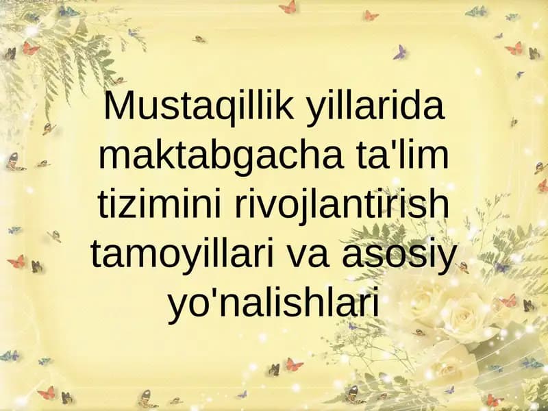 Maktabgacha ta'lim tizimini rivojlantirish tamoyillari va asosiy yo'nalishlari