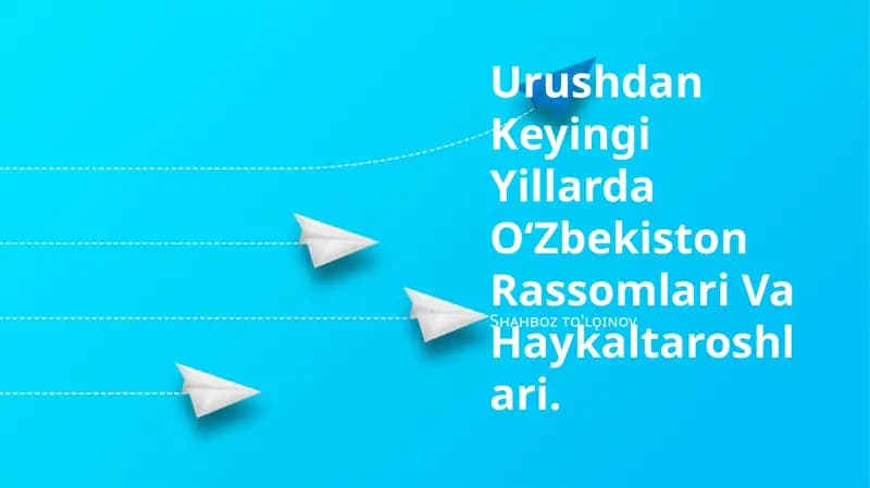 Urushdan Keyingi Yillarda OʻZbekiston Rassomlari Va Haykaltaroshlari