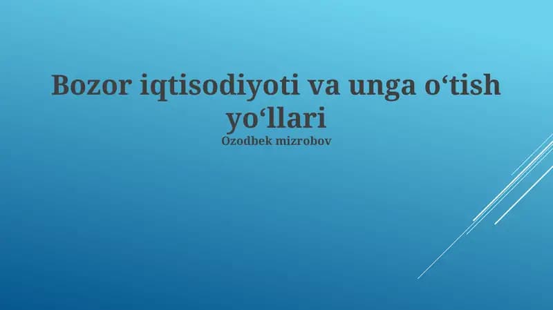 Bozor iqtisodiyoti va unga oʻtish yoʻllari