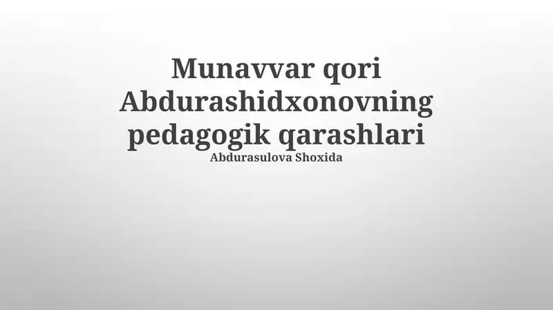 Munavvar Qori Abdurashidxonovning pedagogik qarashlari