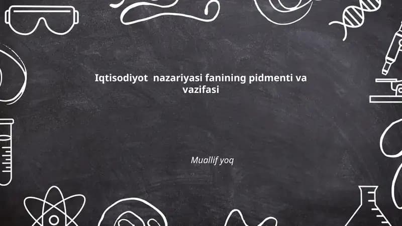 Iqtisodiyot nazariyasi fanining pidmenti va vazifasi