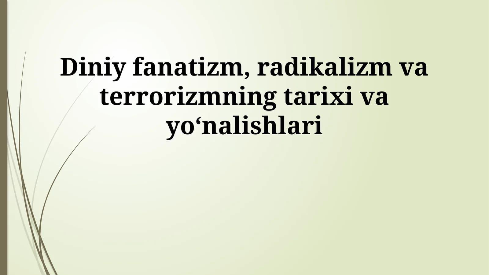 Diniy fanatizm, radikalizm va terrorizmning tarixi va yoʻnalishlari