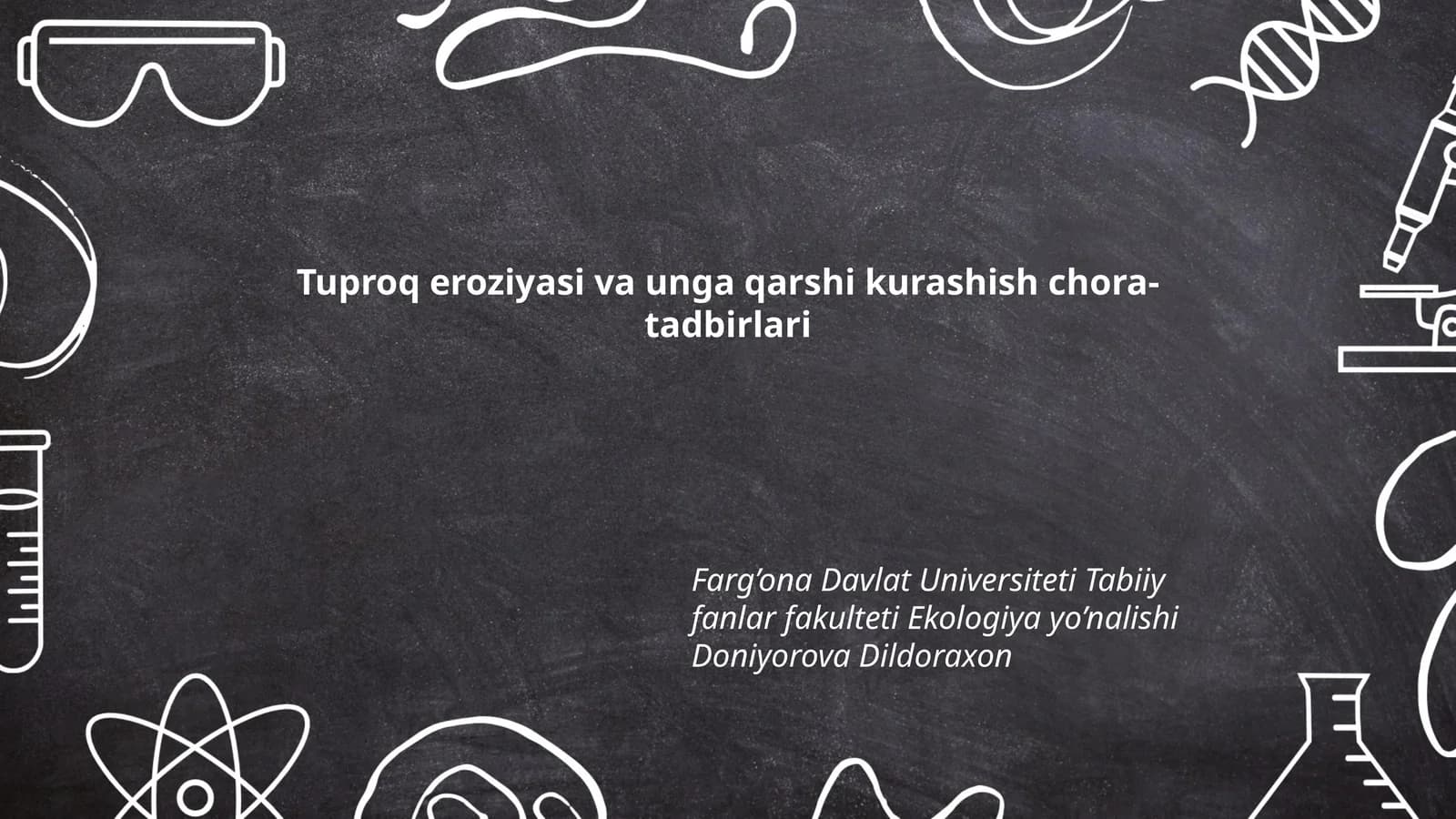 Tuproq eroziyasi va unga qarshi kurashish chora-tadbirlari