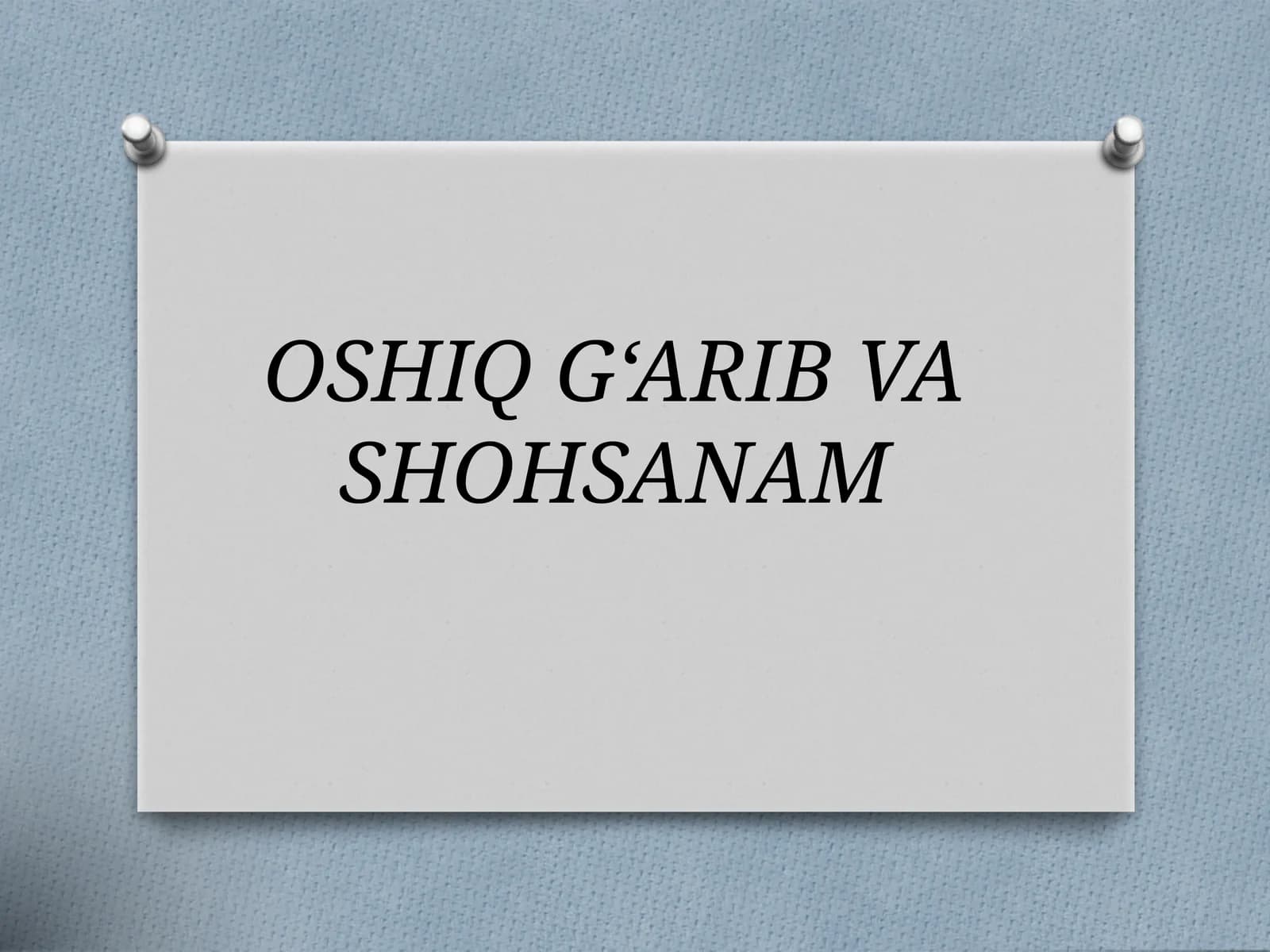 OSHIQ G‘ARIB VA SHOHSANAM