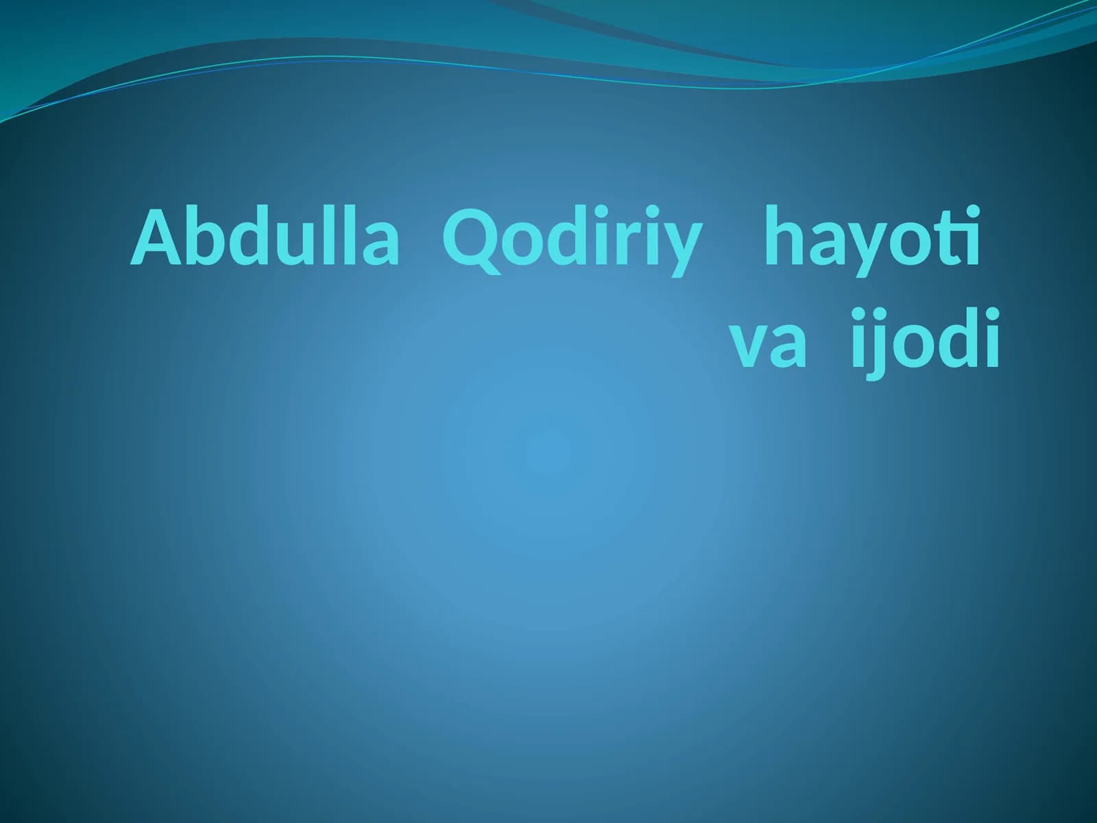 Abdulla Qodiriy hayoti va ijodi