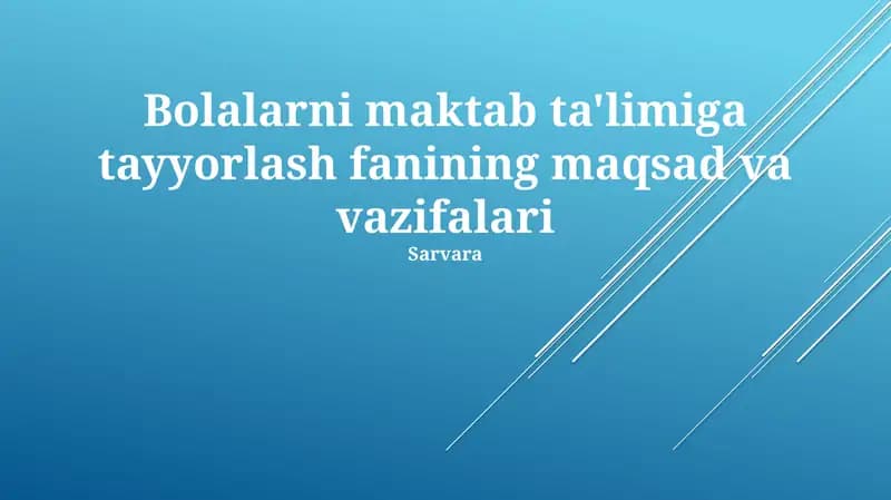 Bolalarni maktab ta'limiga tayyorlash fanining maqsad va vazifalari