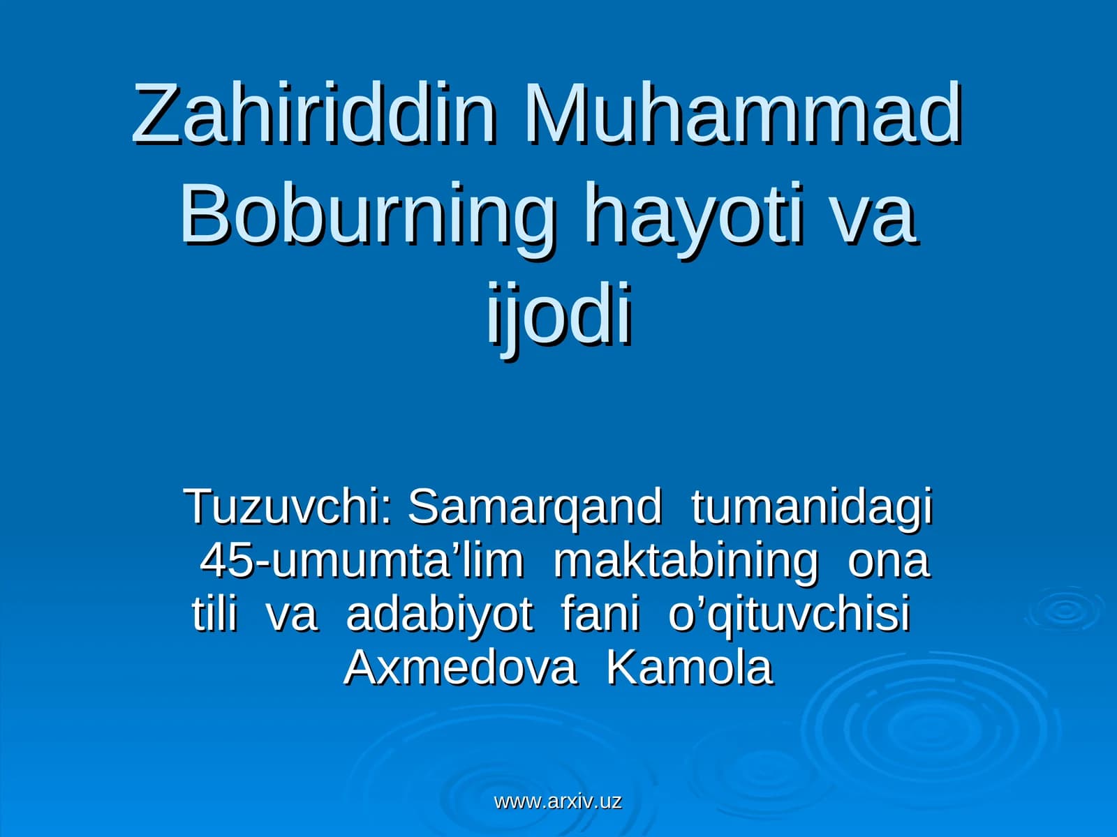 Zahiriddin Muhammad Boburning hayoti va ijodi