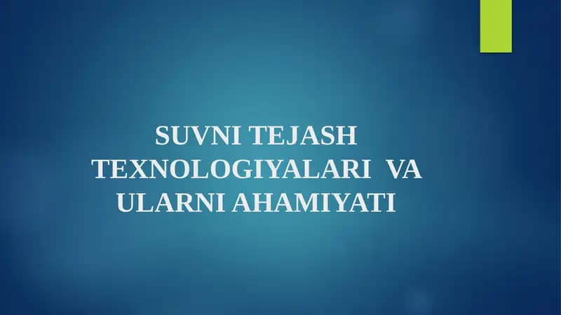 SUVNI TEJASH TEXNOLOGIYALARI VA ULARNI AHAMIYATI