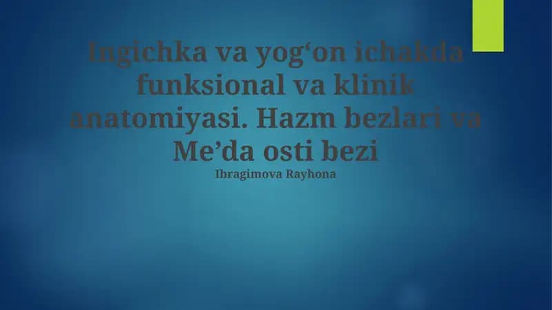 Ingichka va yogʻon ichakda funksional va klinik anatomiyasi