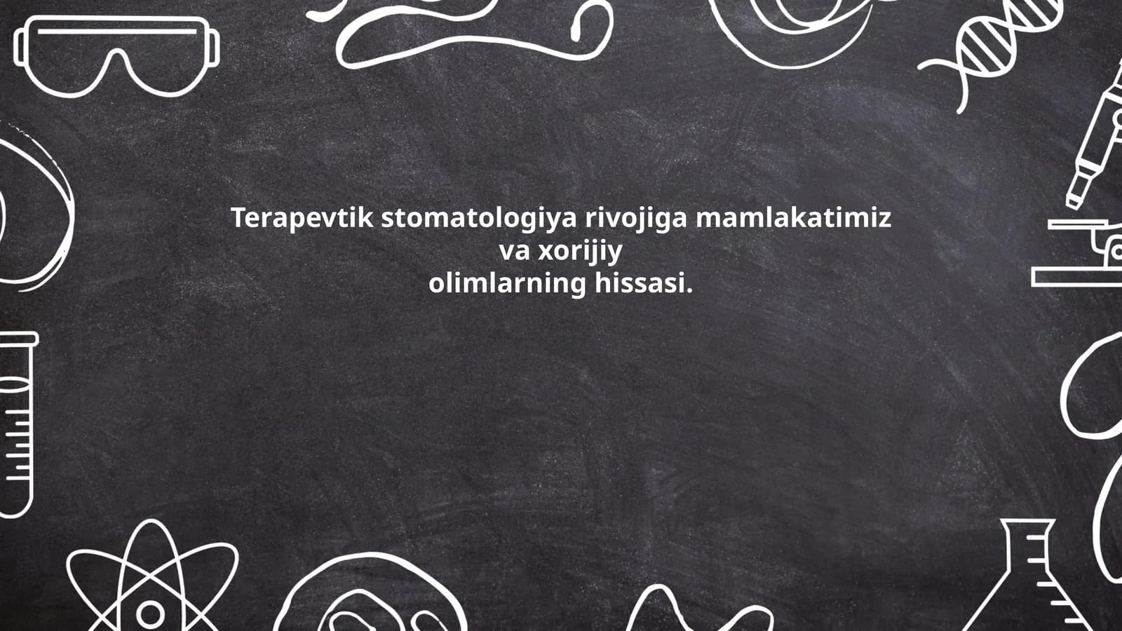 Terapevtik stomatologiya rivojiga mamlakatimiz va xorijiy