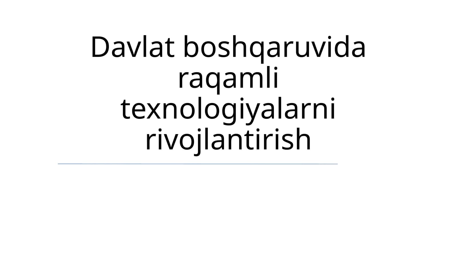 Davlat boshqaruvida raqamli texnologiyalarni rivojlantirish