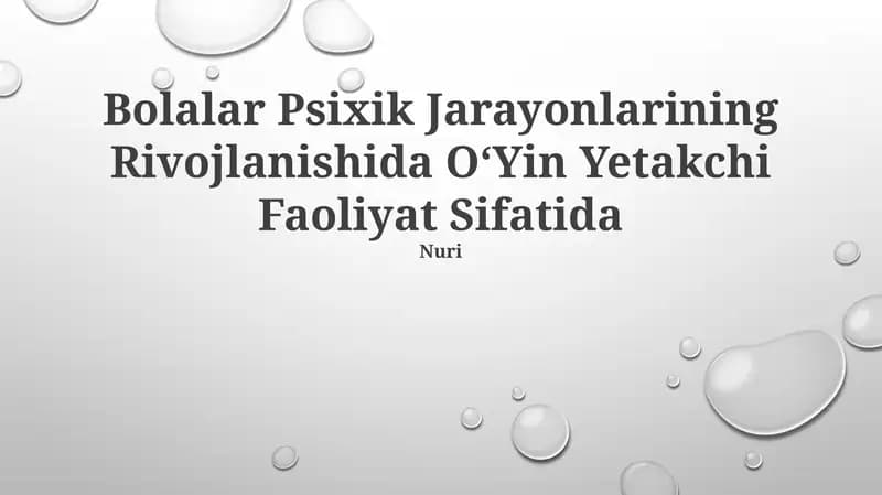 Bolalar Psixik Jarayonlarining Rivojlanishida OʻYin Yetakchi Faoliyat Sifatida