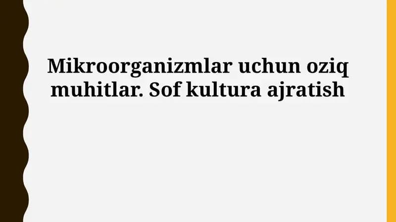 Mikroorganizmalar uchun oziq muhitlar. Sof kultura ajratish