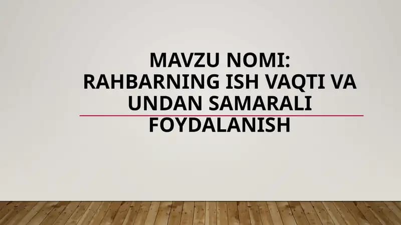 Rahbarning ish vaqti va undan unumli foydalanish