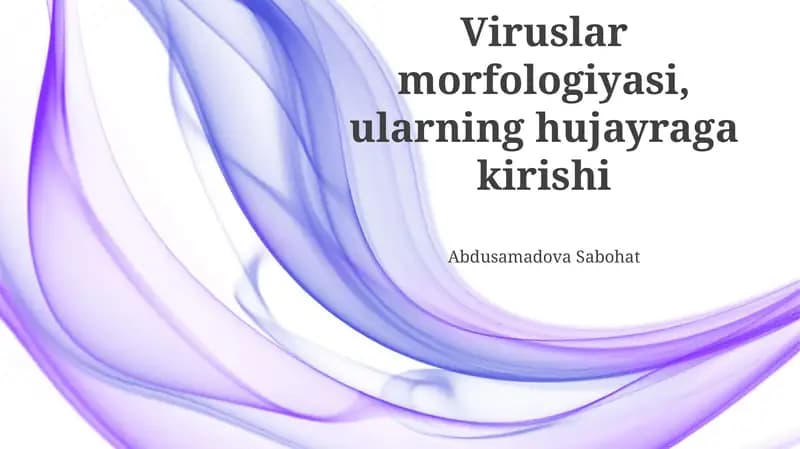 Viruslar morfologiyasi, ularning hujayraga kirishi