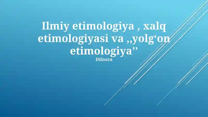 Ilmiy etimologiya, xalq etimologiyasi va,,yolgʻon etimologiyaʼʼ