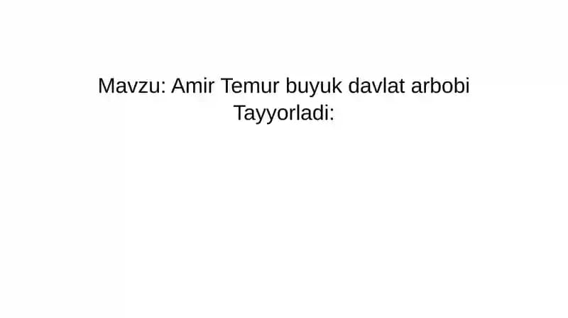 Amir Temur buyuk davlat arbobi