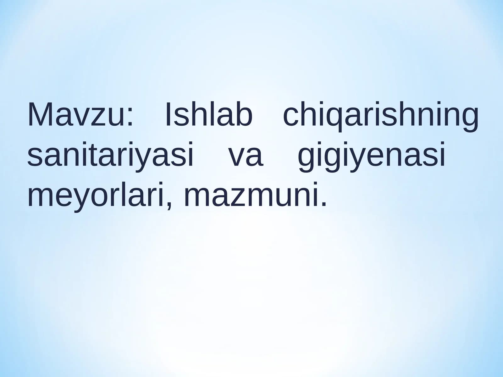 Ishlab chiqarishning sanitariyasi va gigiyenasi meyorlari, mazmuni
