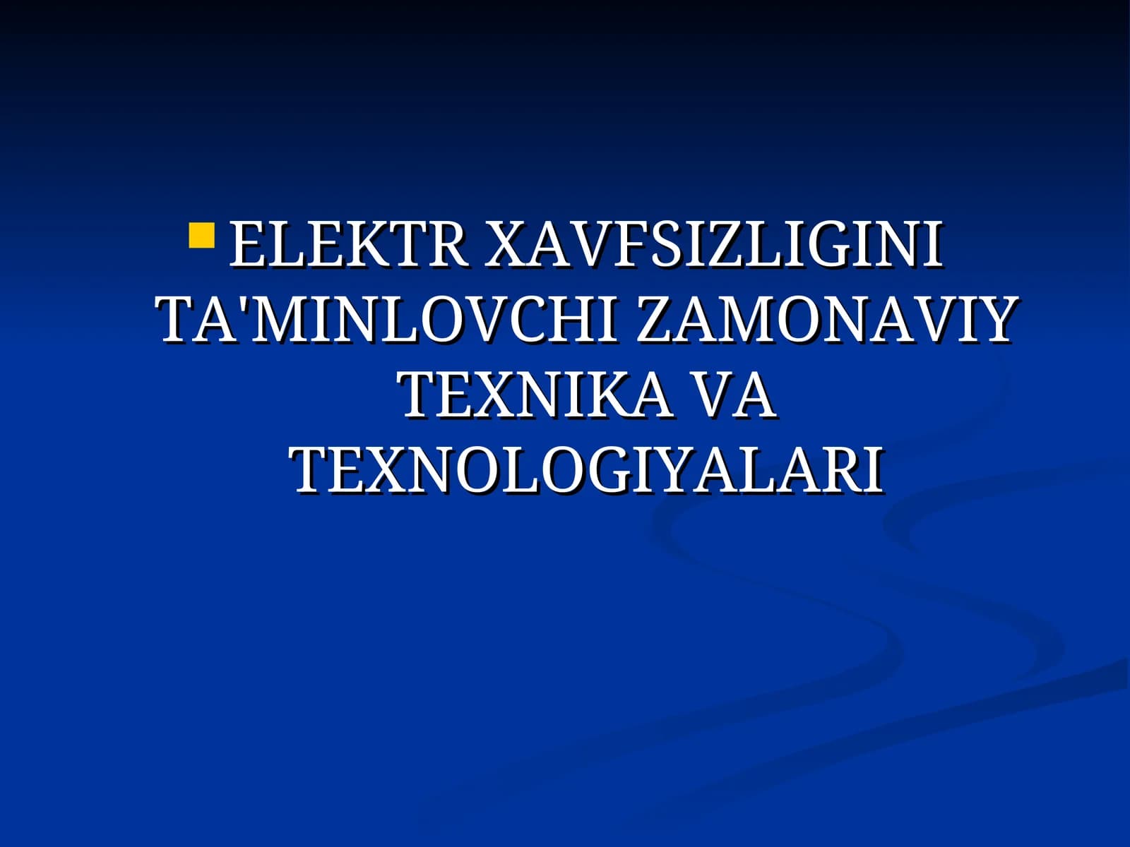ELEKTR XAVFSIZLIGINI TA'MINLOVCHI ZAMONAVIY TEXNIKA VA TEXNOLOGIYALARI