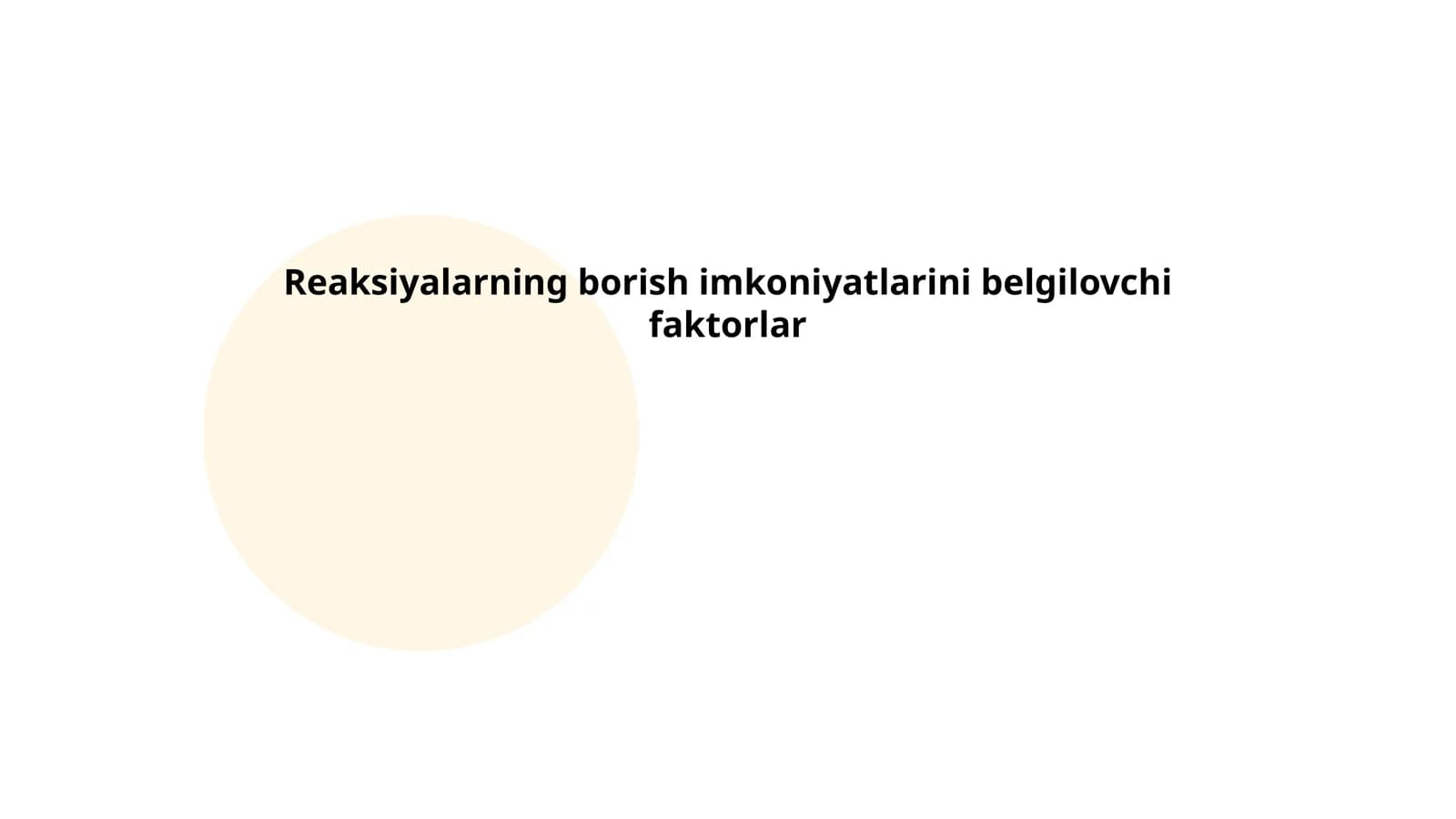 Reaksiyalarning borish imkoniyatlarini belgilovchi faktorlar
