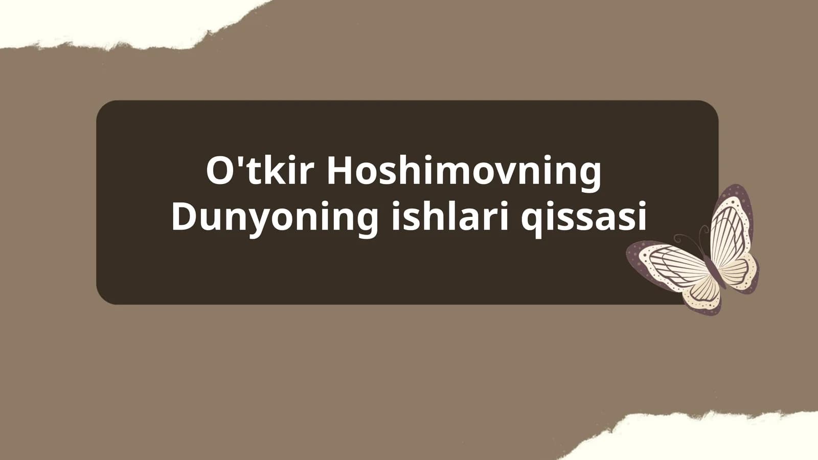 O'tkir Hoshimovning "Dunyoning ishlari" qissasi