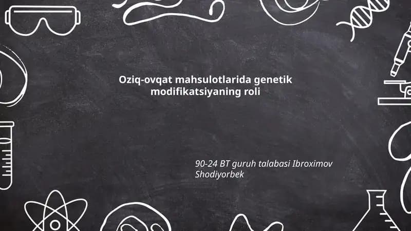 Oziq-ovqat mahsulotlarida genetik modifikatsiyaning roli