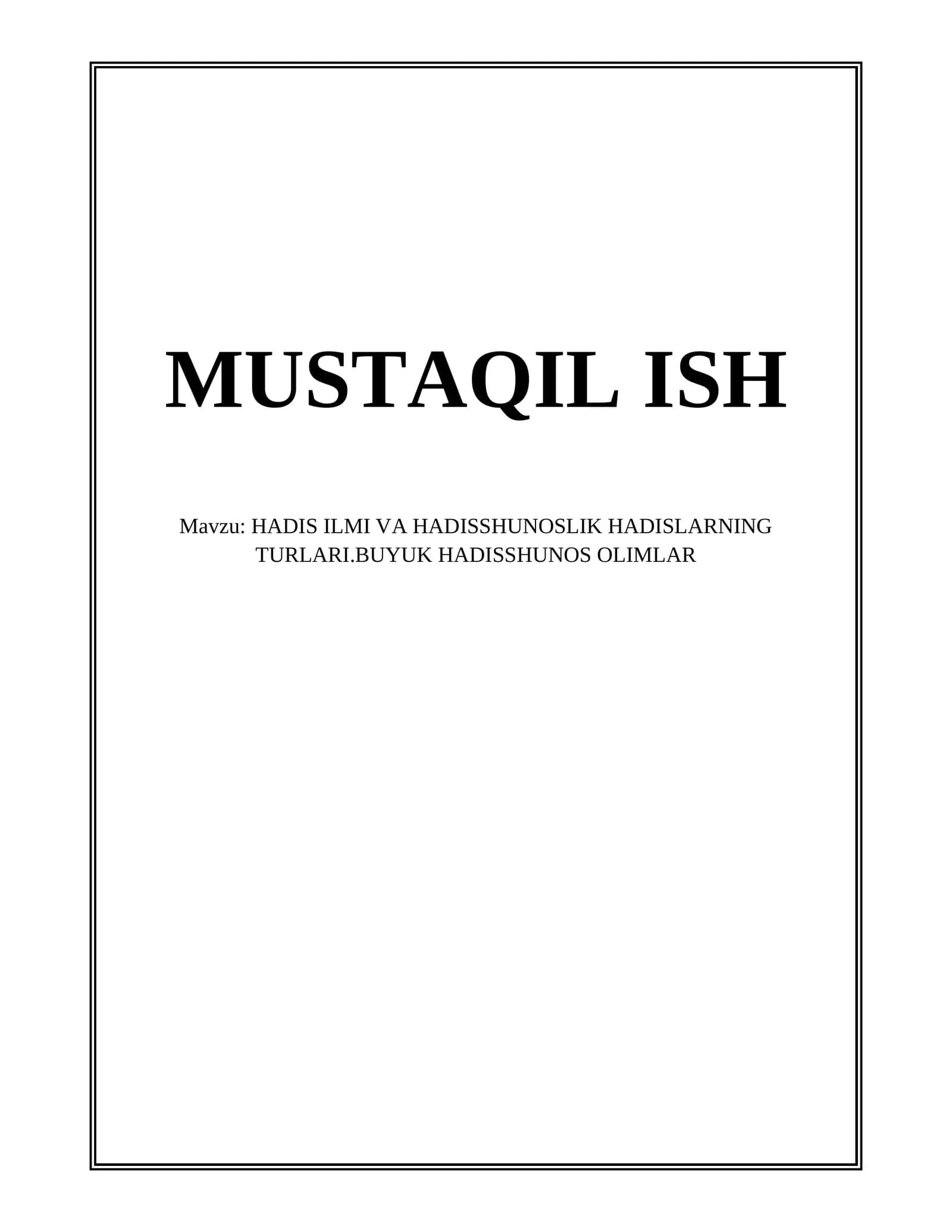 HADIS ILMI VA HADISSHUNOSLIK HADISLARNING TURLARI.BUYUK HADISSHUNOS OLIMLAR