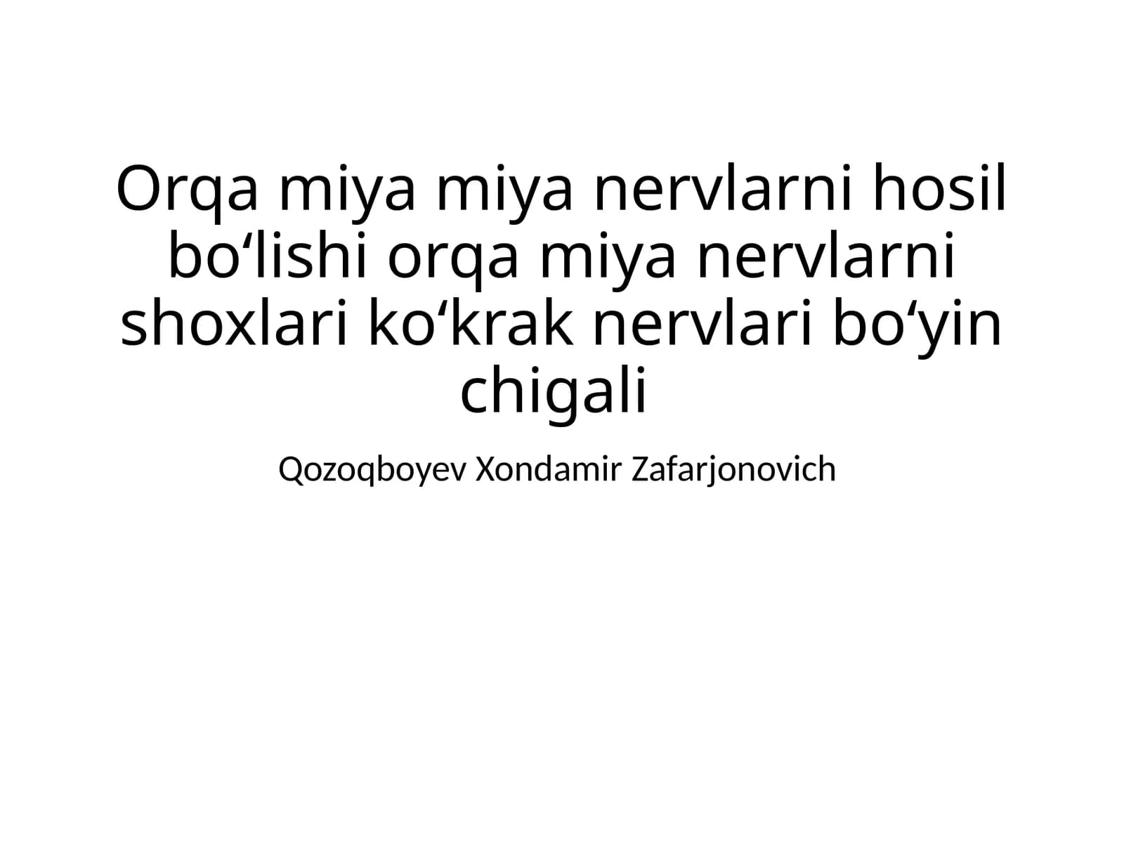 Orqamiyamiyanervlarnihosilboʻlishiorqamiyanervlarnishoxlarikoʻkraknervlariboʻyinchigali