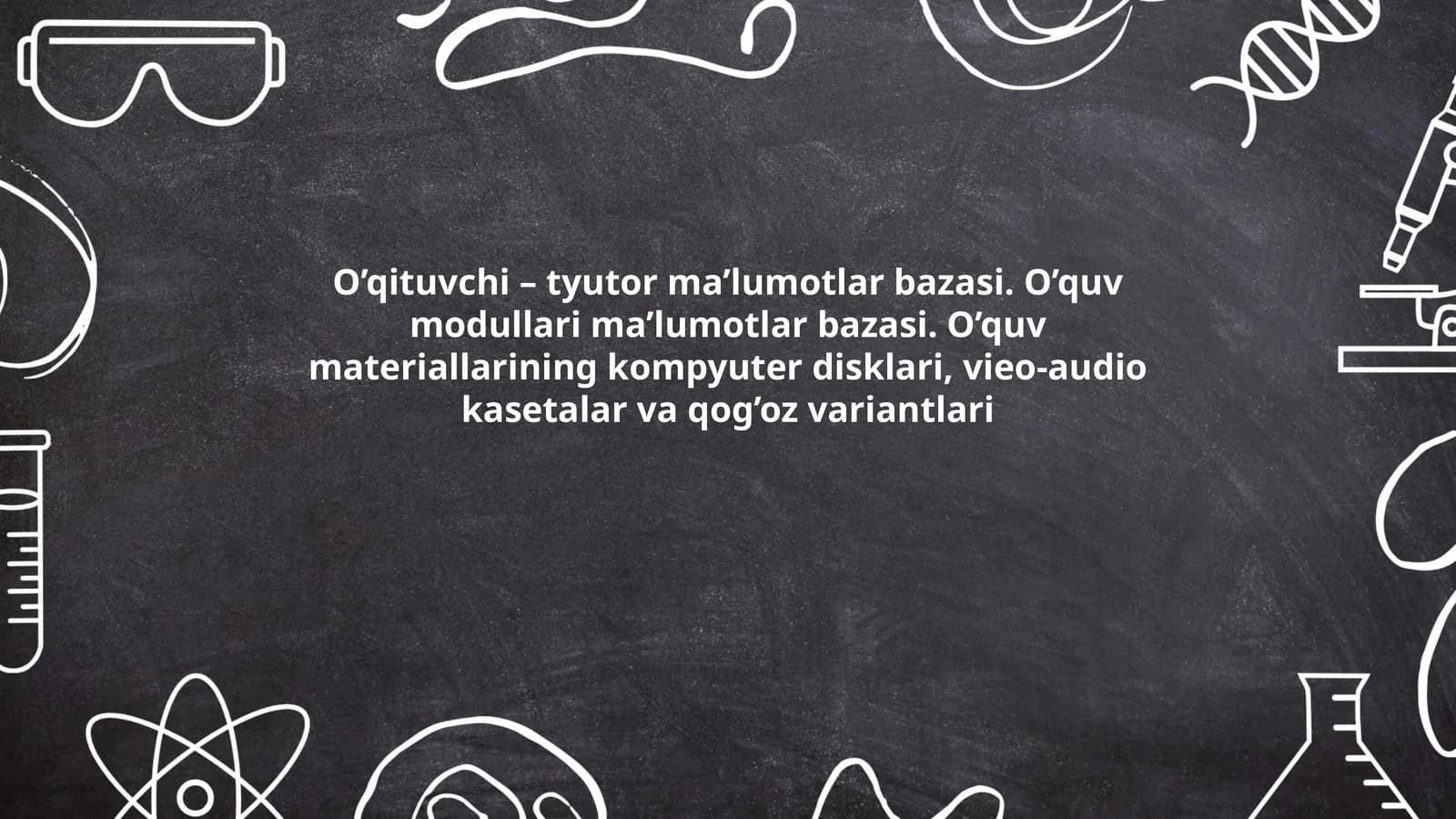 O’qituvchi – tyutor ma’lumotlar bazasi. O’quv modullari ma’lumotlar bazasi. O’quv materiallarining kompyuter disklari, vieo-audio kasetalar va qog’oz variantlari