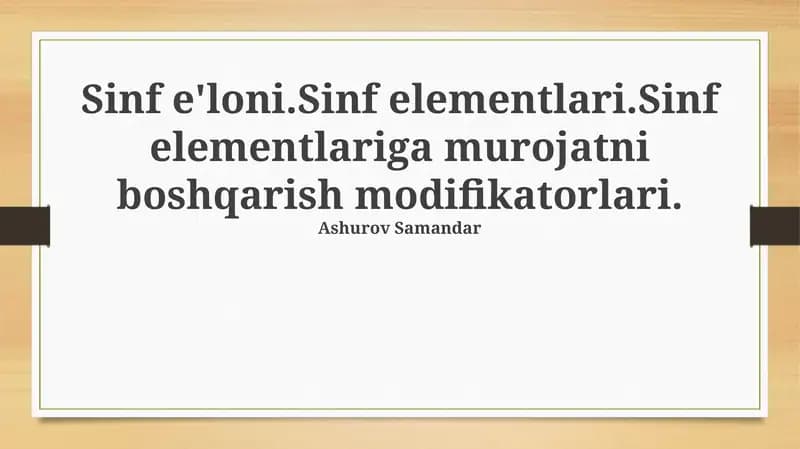 Sinf e'loni.Sinf elementlari.Sinf elementlariga murojatni boshqarish modifikatorlari