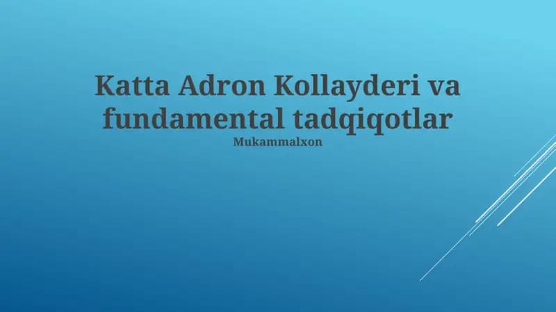 Katta Adron Kollayderi va fundamental tadqiqotlar